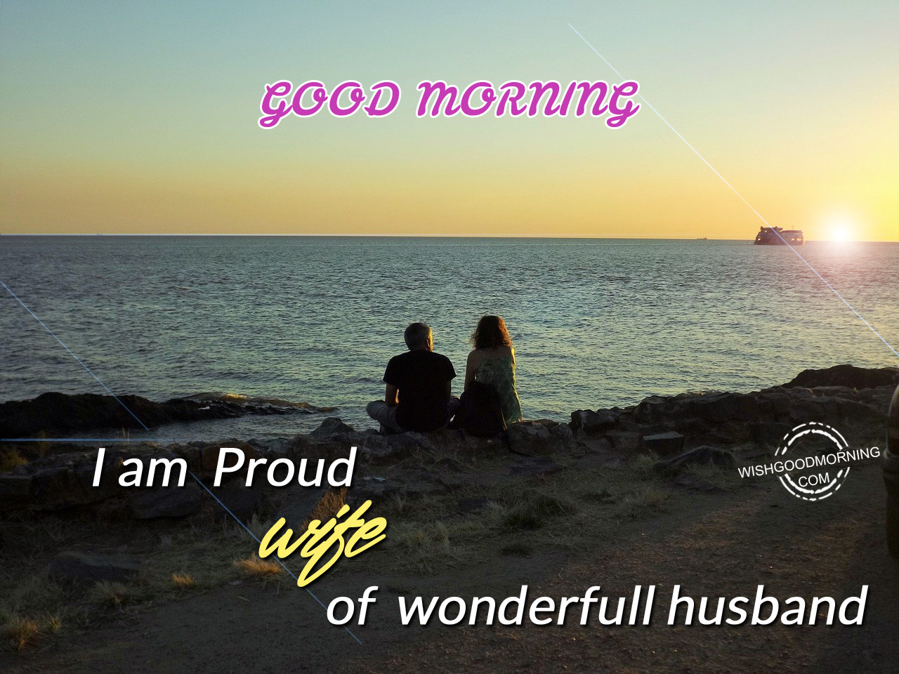 I am proud wife of wonderful husband - Good Morning Pictures ...