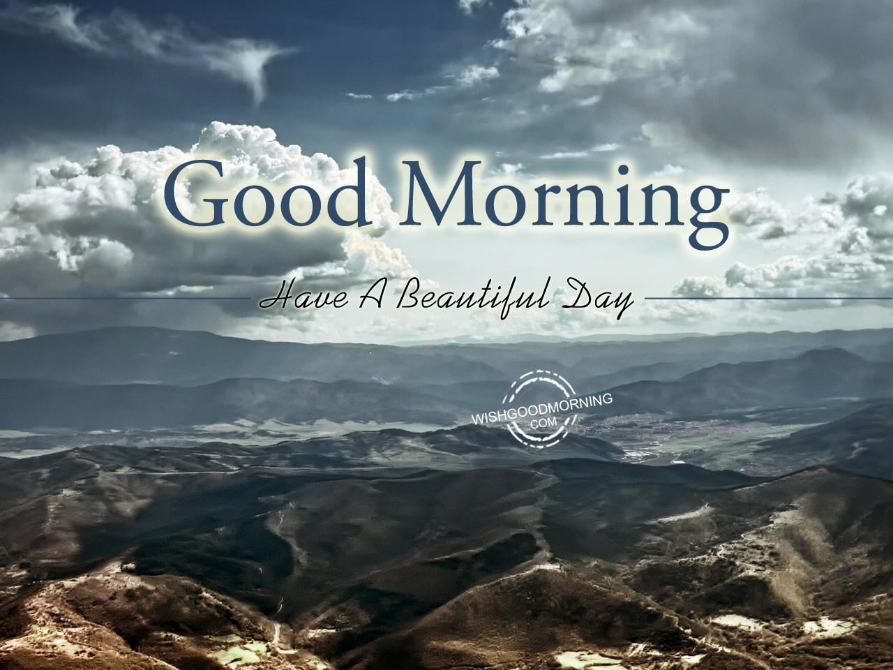 Good Morning Have A Beautiful Day - Good Morning Pictures ...