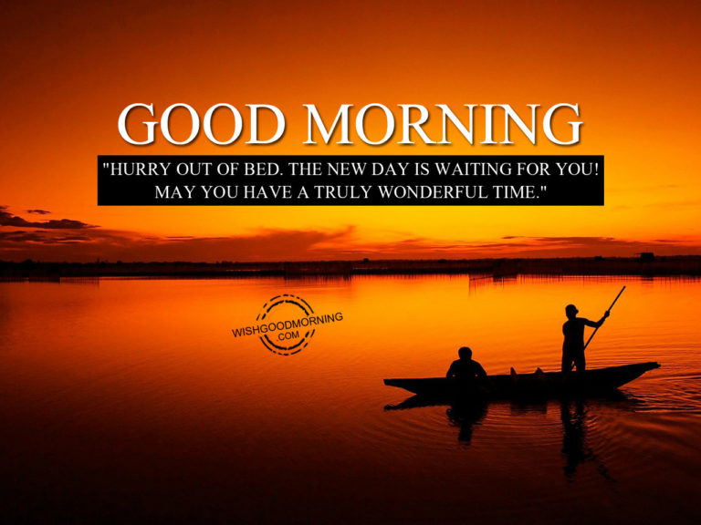 Hurry Out Of Bed, The New Day Is Waiting For You - Good Morning ...