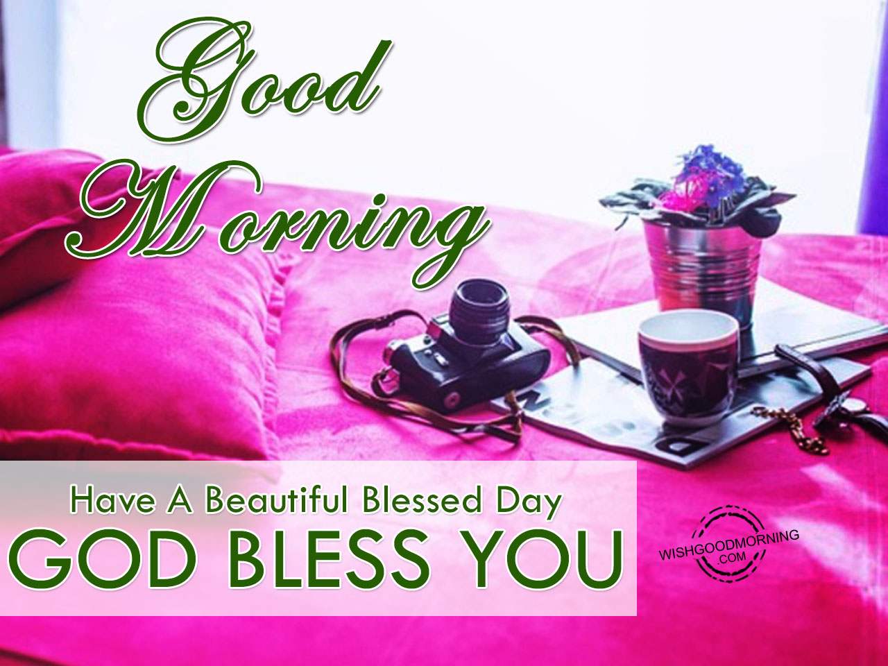 Good Morning Have A Blessed Day