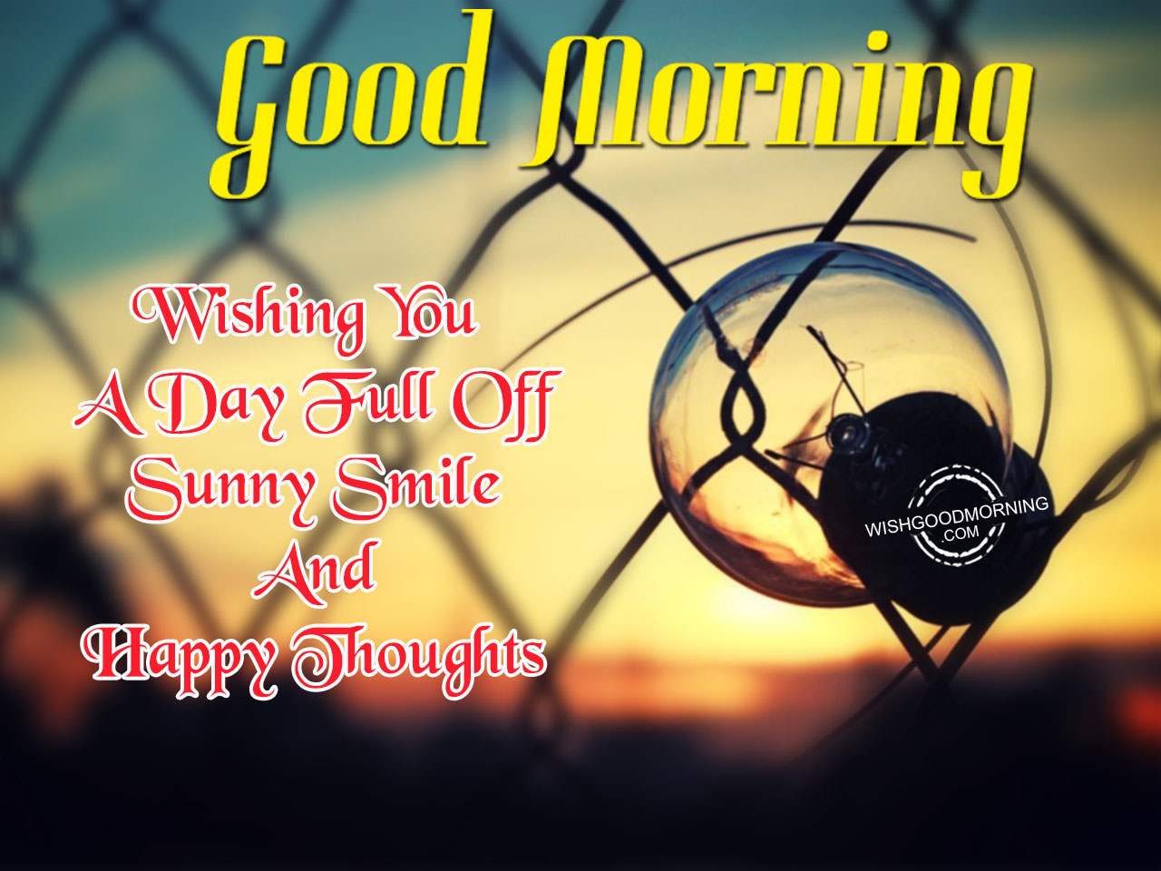Wishing You A Day Full Off Sunny Smile – Good Morning - Good ...